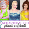 Enchanted Mirror Princess Performers